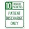 Signmission 10 Minutes Parking-Patient Discharge Heavy-Gauge Alum Rust Proof Parking, 18" x 24", A-1824-24640 A-1824-24640 - alternate 1